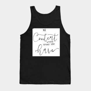 Be Content with what you have Tank Top